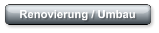 Renovierung / Umbau
